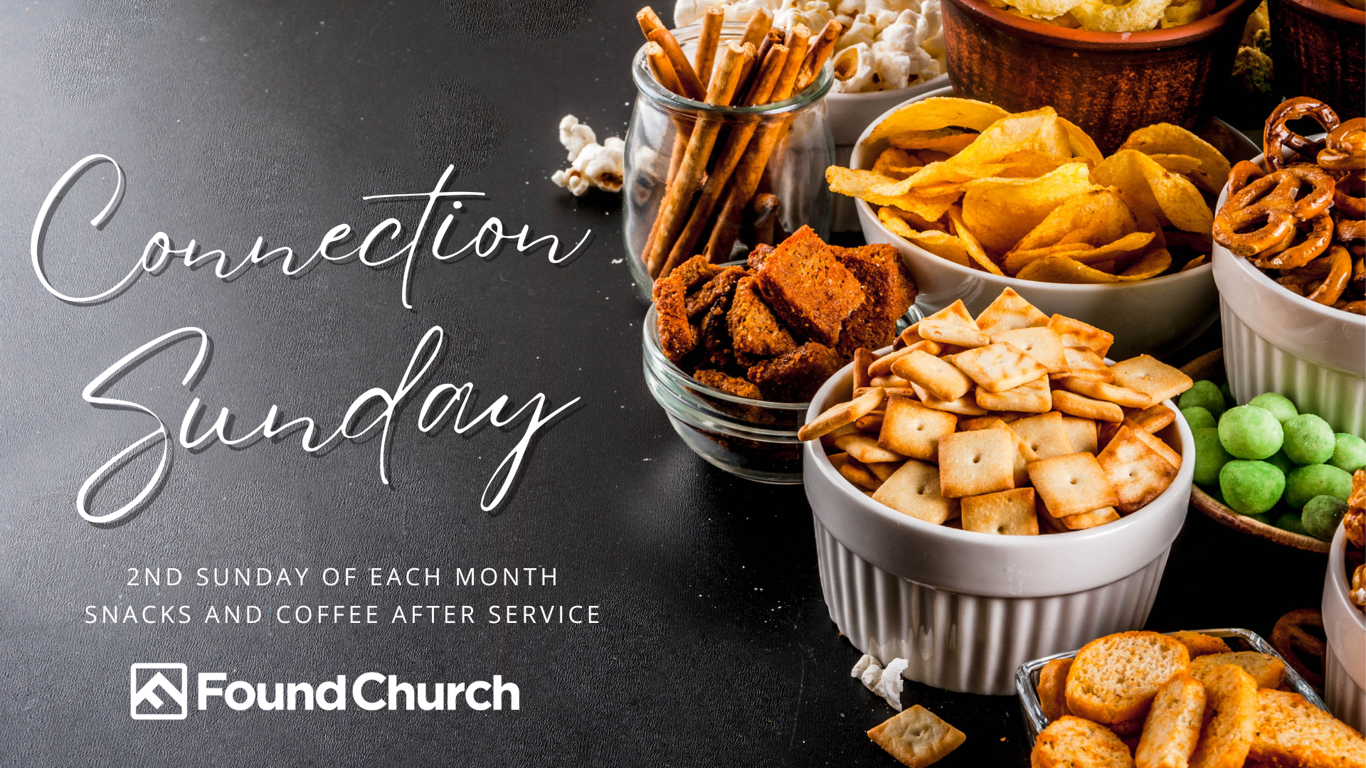 Connection Sunday is the 2nd Sunday of the Month at Found Church