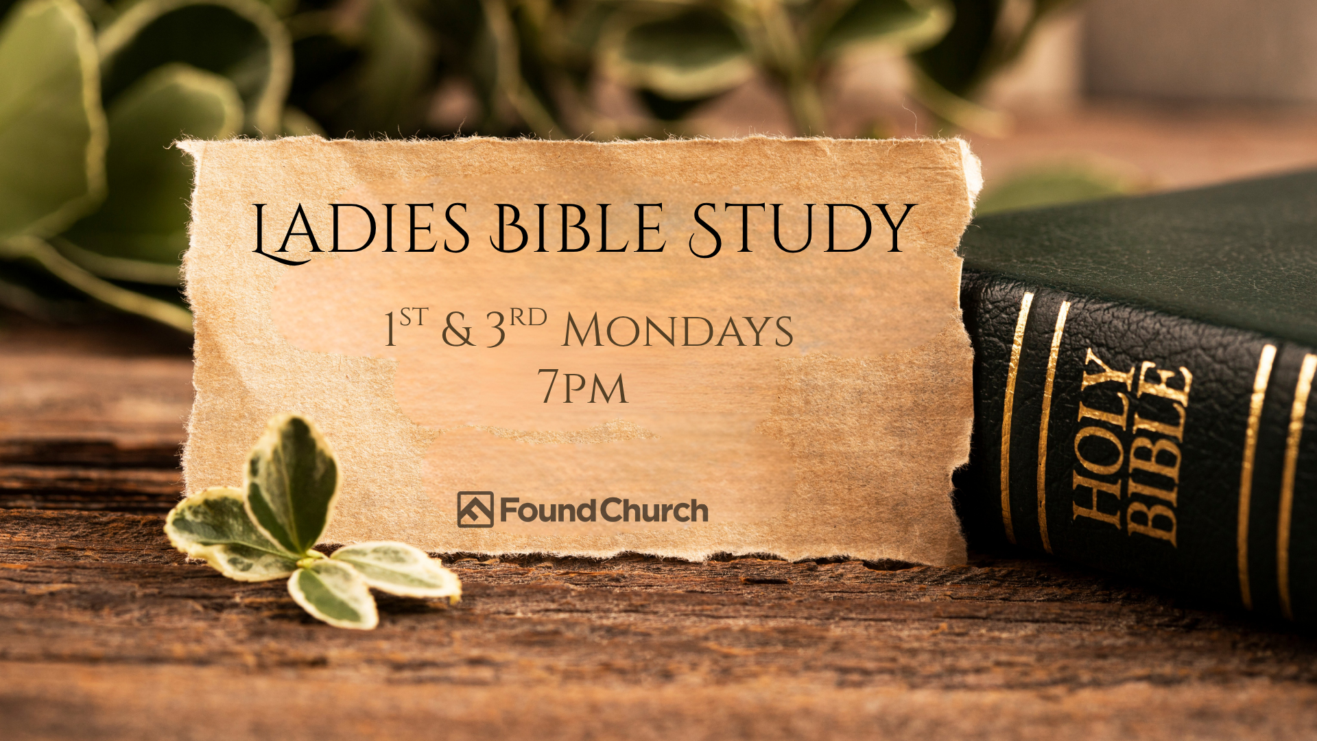 Ladies Bible Study at Found Church, 1st and 3rd Mondays