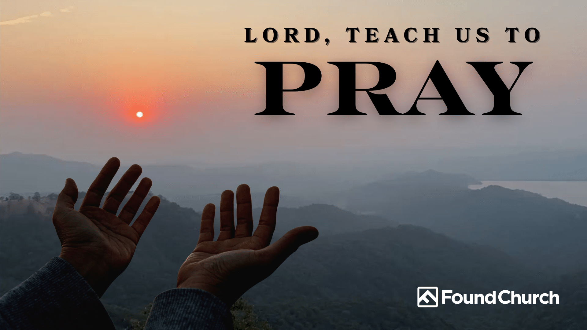 Lord, Teach us to Pray new series 