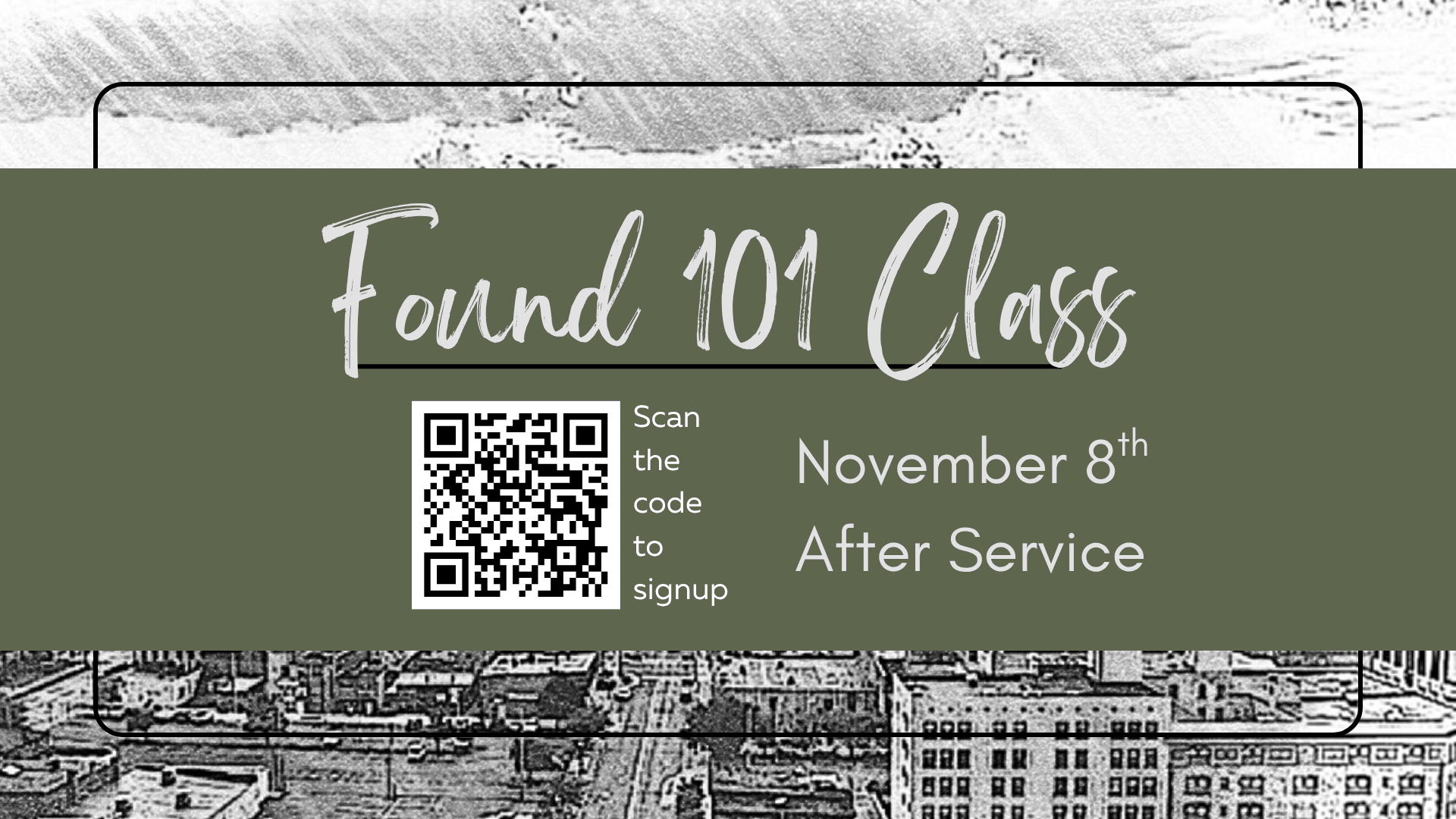 Found 101 Class at Found Church on November 8th
